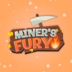 Miner’s Fury!